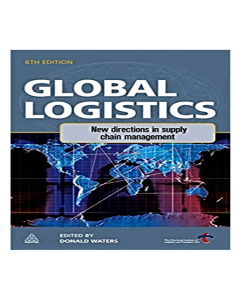 Global Logistics: New Directions in Supply Chain Management 6th Edition